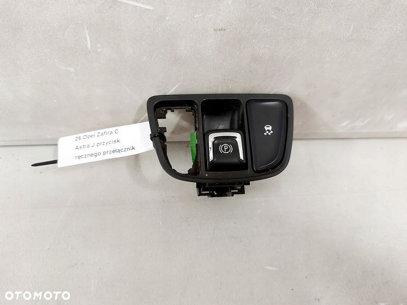 OPEL ZAFIRA 3 III C ASTRA J PRZYCISK HAMULCA RĘCZNEGO ESP PRZEŁĄCZNIK - 1