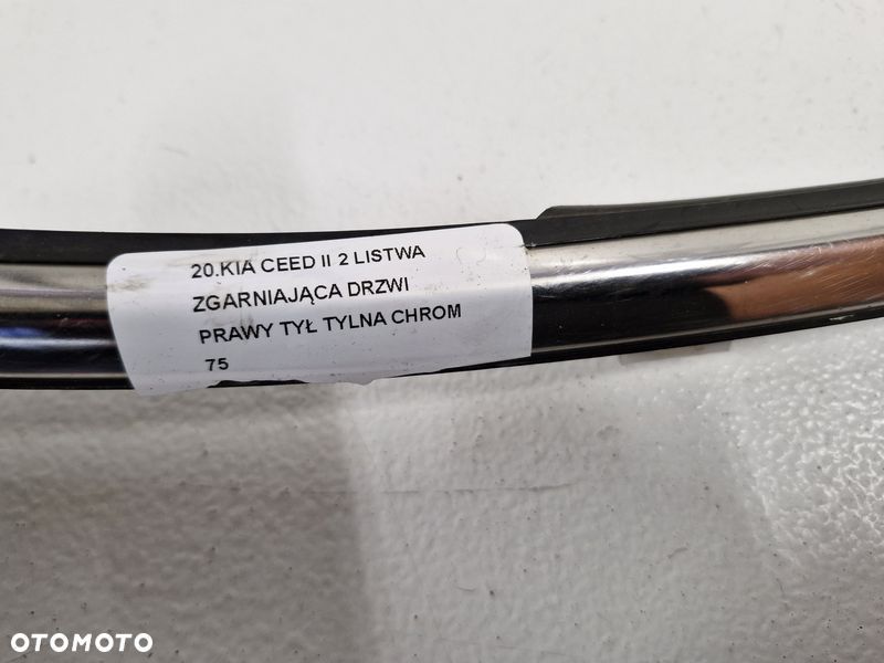 KIA CEED II 2 LISTWA ZGARNIAJĄCA DRZWI PRAWY TYŁ TYLNA CHROM - 5