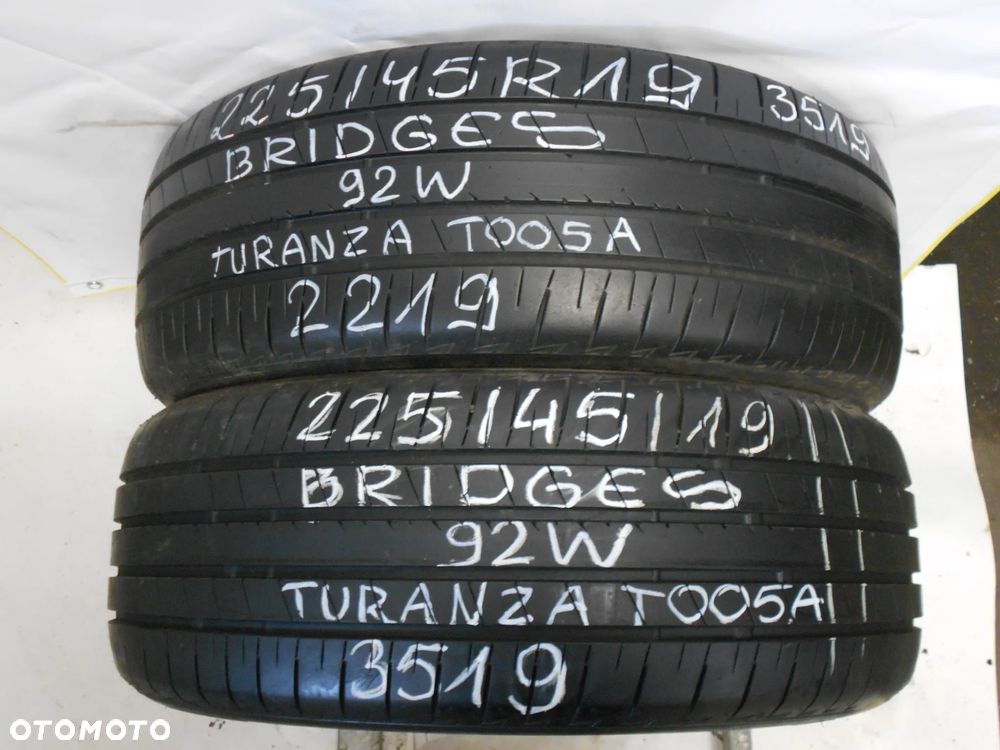 OPONY  225/45R19 BRIDGESTONE TURANZA T005 A DOT 3519 8MM - 1