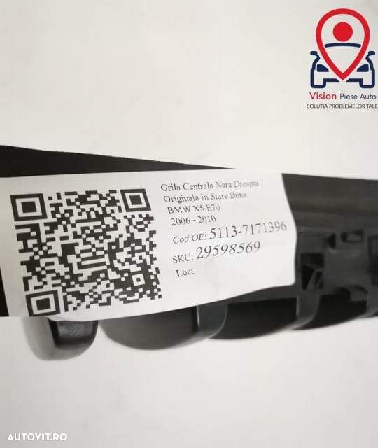 Grila Centrala Nara Dreapta Originala In Stare Buna BMW X5 E70 2006 20 - 7