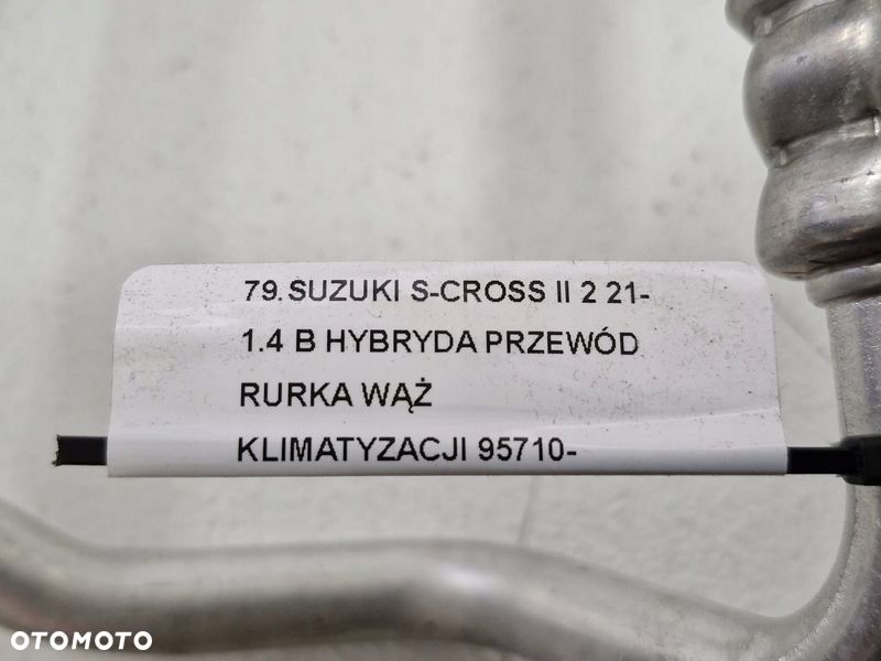 SUZUKI S-CROSS II 2 21- 1.4 B HYBRYDA PRZEWÓD RURKA WĄŻ KLIMATYZACJI 95710-74S00 - 9