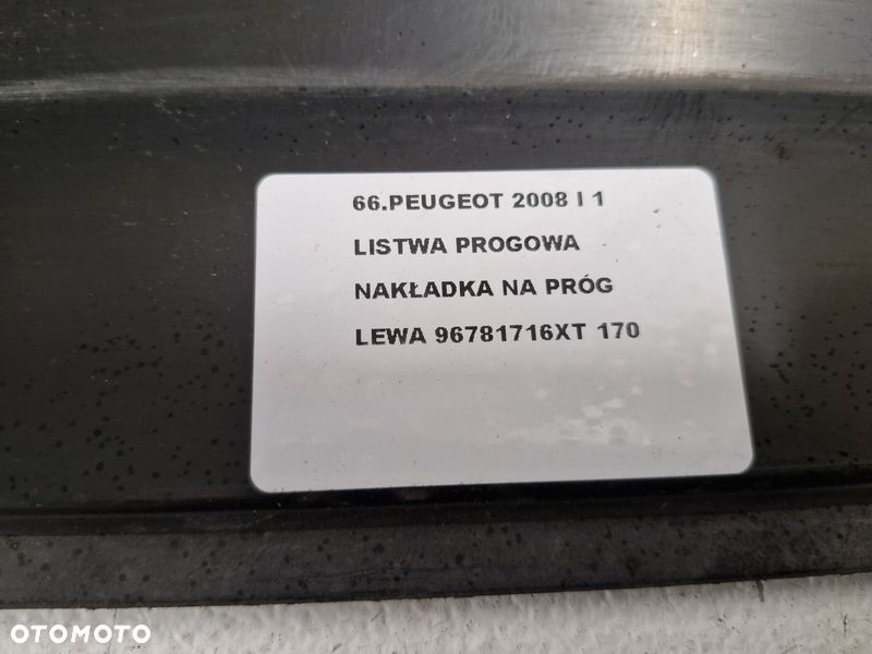 PEUGEOT 2008 I 1 LISTWA PROGOWA NAKŁADKA NA PRÓG LEWA 96781716XT - 9