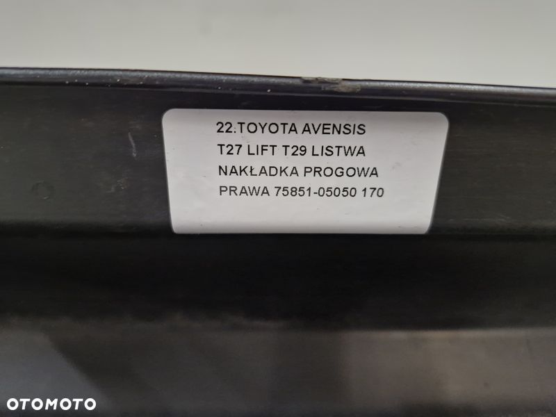 TOYOTA AVENSIS T27 LIFT T29 LISTWA NAKŁADKA PROGOWA PRAWA 75851-05050 1H2 - 16