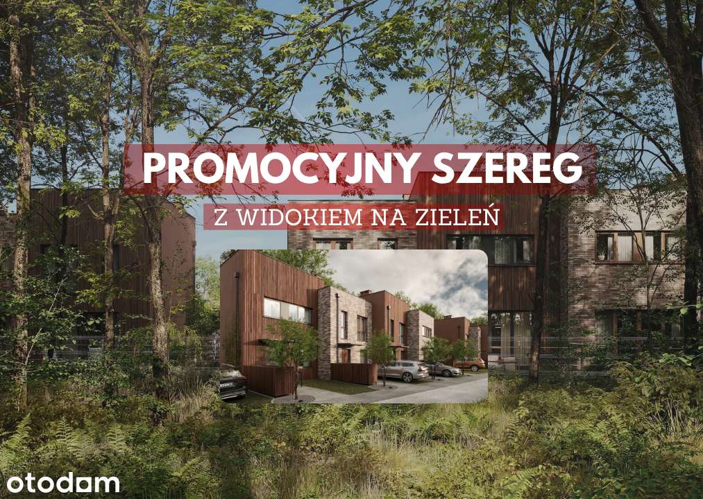 PROMOCYJNE SZEREG / Widok na zieleń / Prowizja 0%