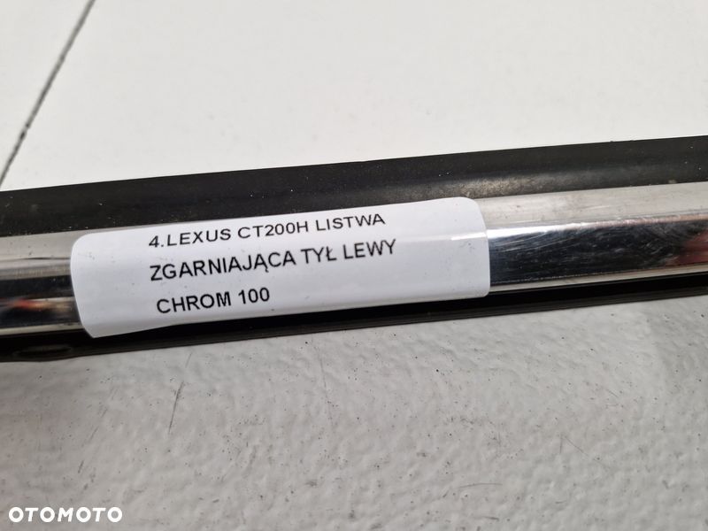 LEXUS CT200H LISTWA ZGARNIAJĄCA TYLNA LEWA CHROM - 4