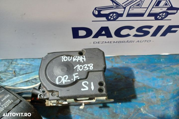 Centura siguranta fata dreapta 857706 34012738 Volkswagen VW Touran 1 - 2