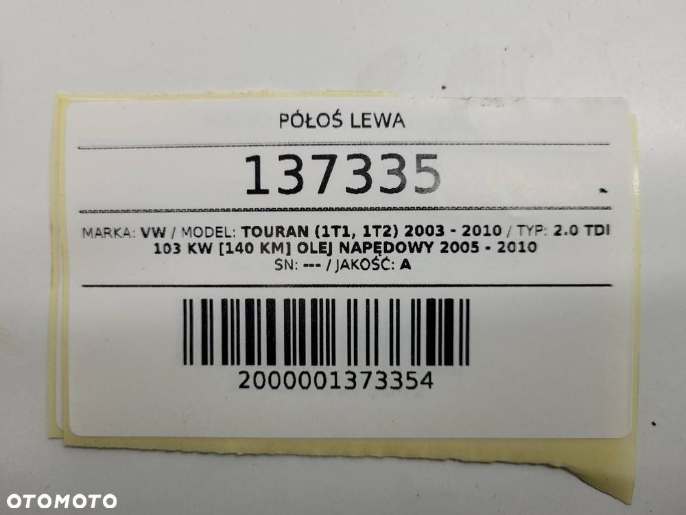 PÓŁOŚ PRZÓD PRZEDNIA LEWA KRÓTKA 2.0 TDI AUTOMAT DSG VW TOURAN I - 8