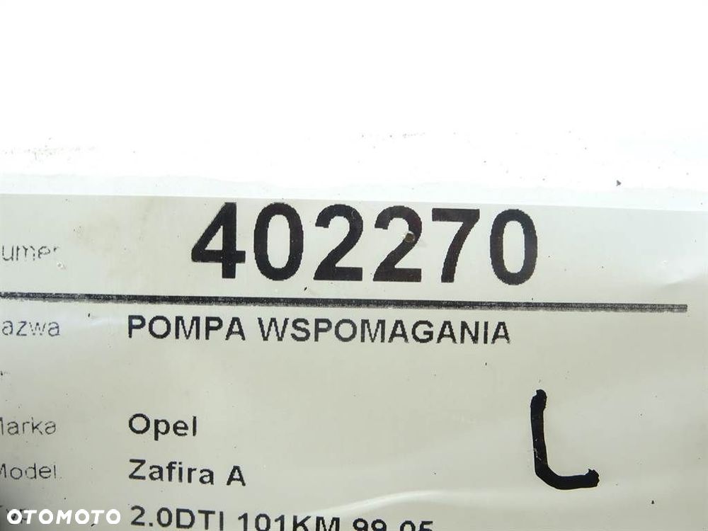 POMPA WSPOMAGANIA - 129.00 PLN - OPEL ZAFIRA A nadwozie wielkoprzestrzenne (MPV) (T98) 1999 - 2005 - 4