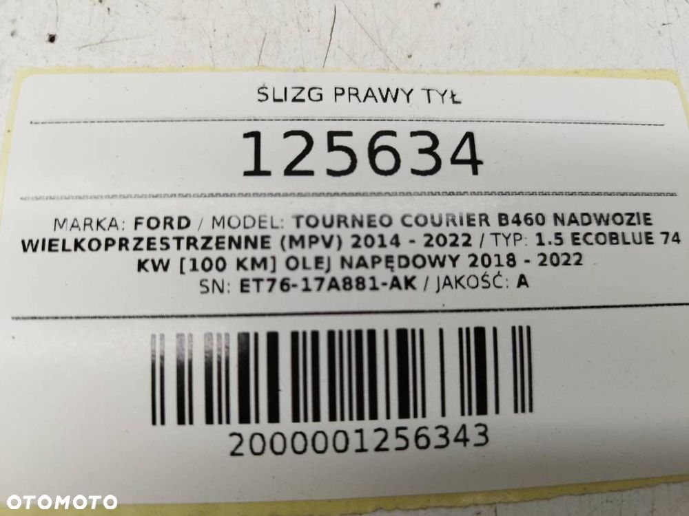 ŚLIZG PRAWY TYŁ FORD TOURNEO COURIER B460 ET76-17A881-AK - 6