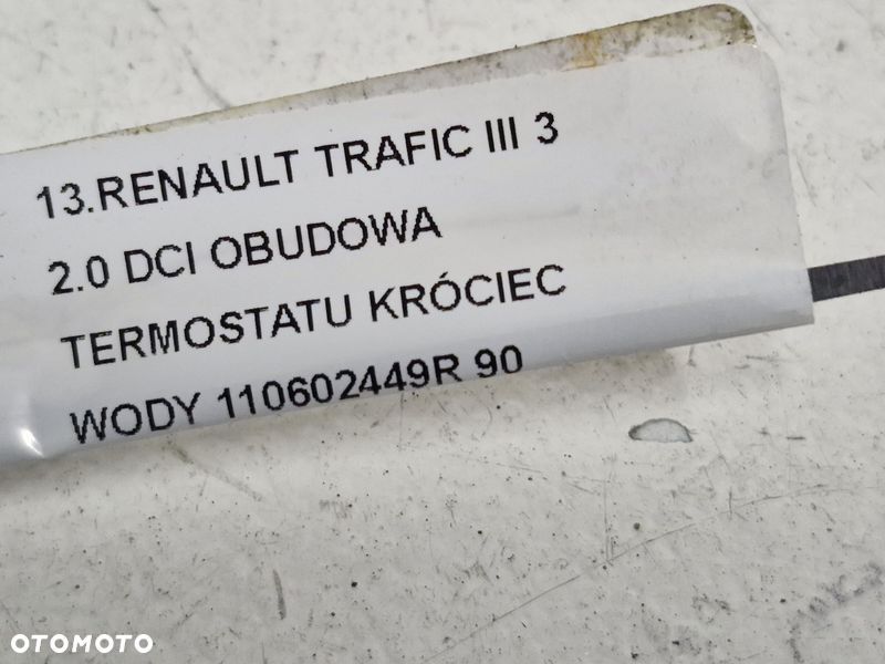 RENAULT TRAFIC III 3 2.0 DCI OBUDOWA TERMOSTATU KRÓCIEC WODY 110602449R - 8