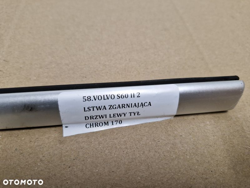 VOLVO S60 II 2 LISTWA ZGARNIAJĄCA DRZWI LEWY TYŁ CHROM - 4