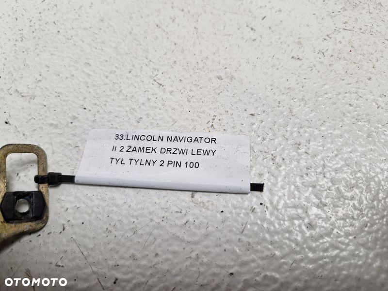 LINCOLN NAVIGATOR 2 II ZAMEK DRZWI LEWY TYŁ TYLNY 2 PIN - 6