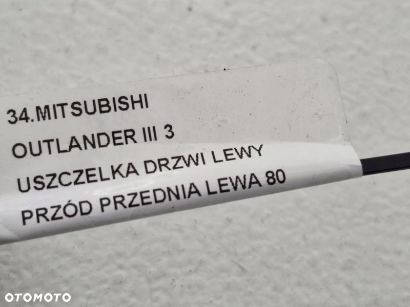 MITSUBISHI OUTLANDER III 3 USZCZELKA DRZWI LEWY PRZÓD PRZEDNIA LEWA - 4
