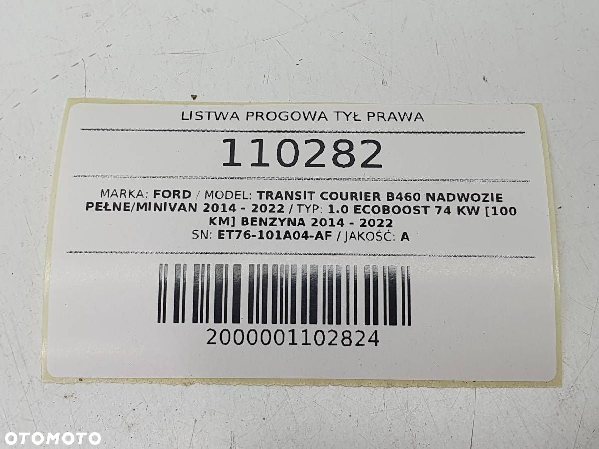 LISTWA PROGOWA TYŁ PRAWA ET76-101A04-AF FORD TRANSIT COURIER - 7