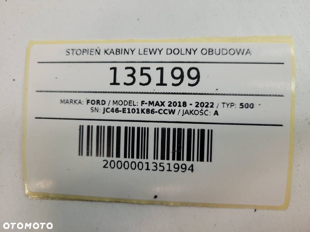 STOPIEŃ KABINY LEWY DOLNY FORD F-MAX 500 JC46-E101K86-CCW - 10