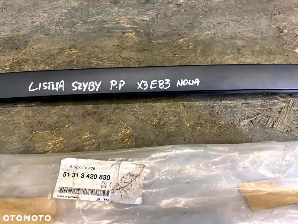 BMW X3 E83 LISTWA SZYBY CZOŁOWEJ PRZEDNIEJ PRAWA 3420830 51313420830 NOWA - 3