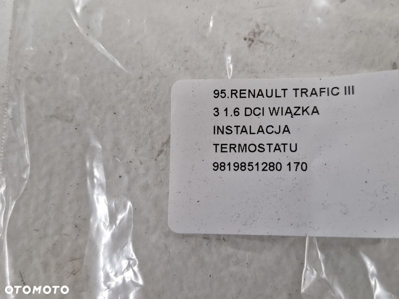 RENAULT TRAFIC III 3 1.6 DCI WIĄZKA INSTALACJA TERMOSTATU 9819851280 - 6