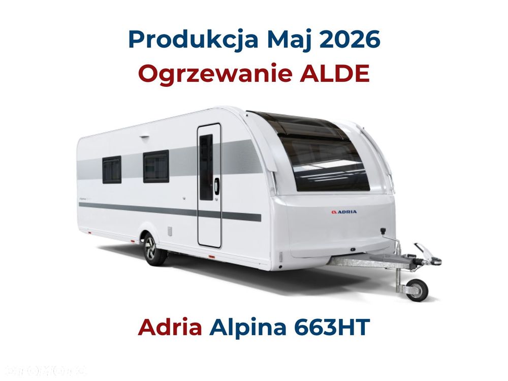 Adria Alpina 663HT - Nowa, ALDE, Łóżko królewskie, Oddzielny prysznic, Idealna na Półwysep Helski - 1