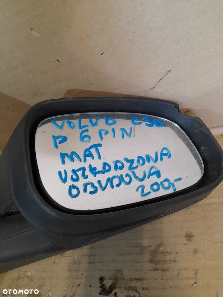 # LUSTERKO PRAWE 6 PIN VOLVO C30 MAT USZKODZONA OBUDOWA - 2
