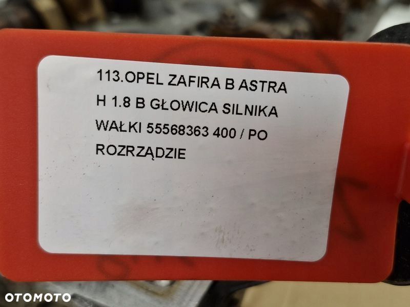 OPEL ZAFIRA B ASTRA H 1.8 B GŁOWICA SILNIKA WAŁKI 55568363 - 6