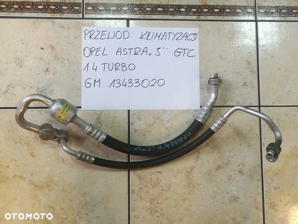Przewód Klimatyzacji Opel Astra J GTC 1.4 Turbo