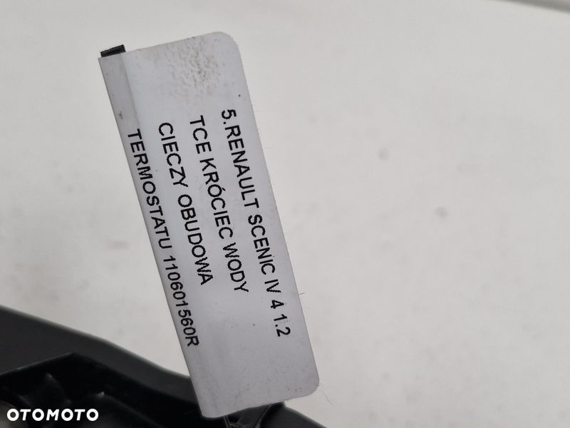 RENAULT SCENIC IV 4 1.2 TCE KRÓCIEC WODY CIECZY OBUDOWA TERMOSTATU 110601560R - 5