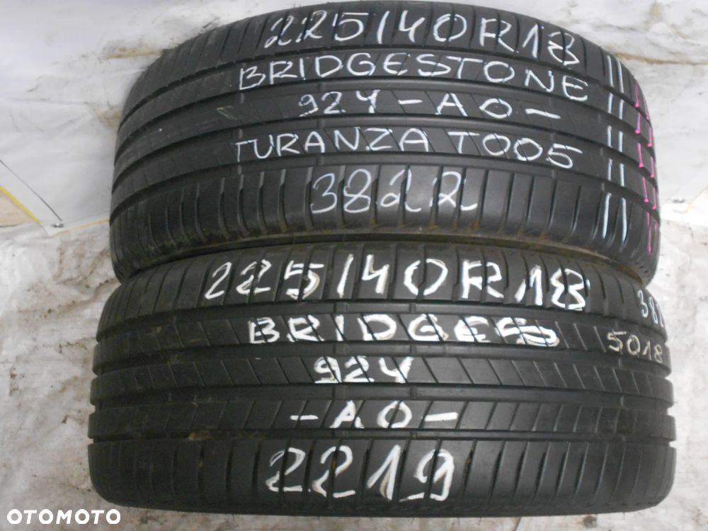 OPONY 225/40R18 BRIDGESTONE TURANZA T005 AO DOT 3822 / 2219 7MM - 1