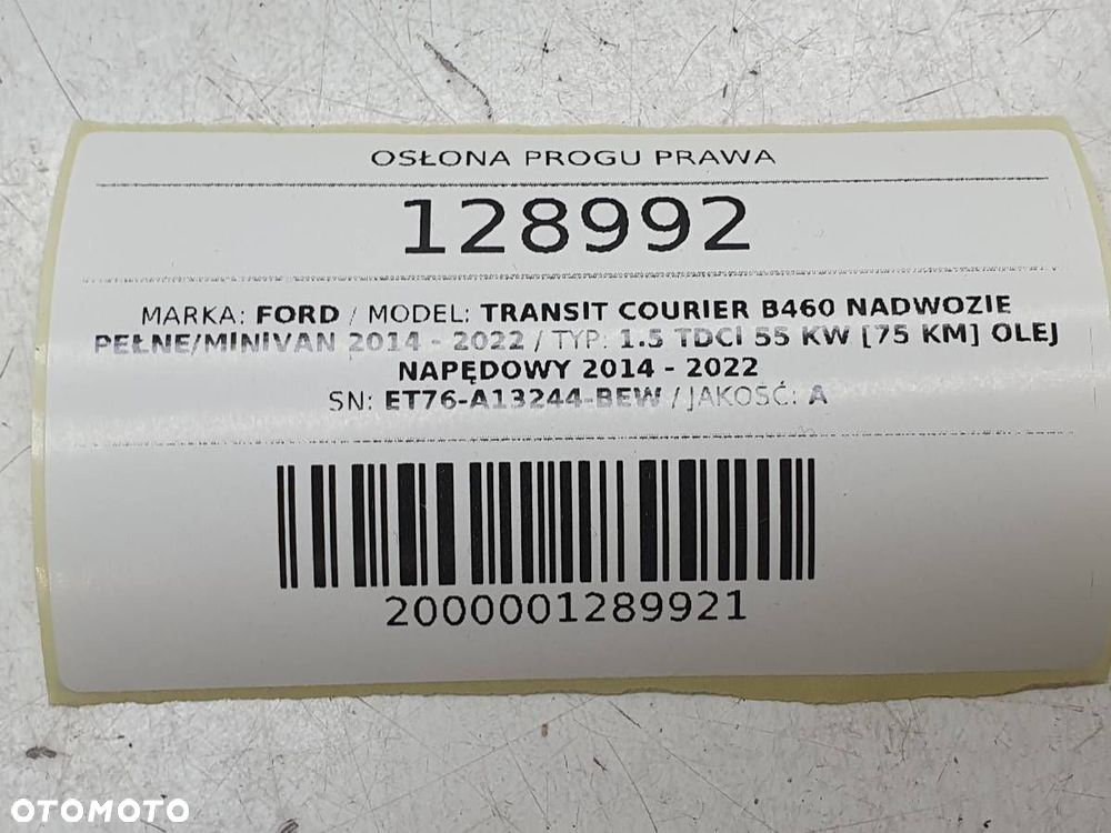 OSŁONA PROGU PRAWA FORD TRANSIT COURIER B460 EUROPA ET76-A13244-BEW - 6
