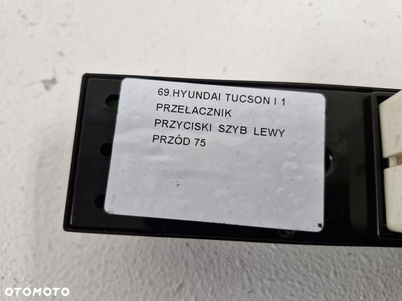 HYUNDAI TUCSON I 1 PRZEŁĄCZNIK PRZYCISKI PANEL SZYB LEWY PRZÓD - 6