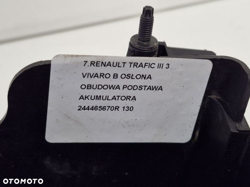 RENAULT TRAFIC III 3 VIVARO B OSŁONA OBUDOWA PODSTAWA AKUMULATORA 244465670R - 6