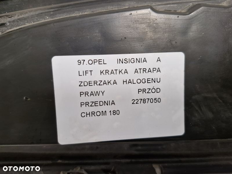 OPEL INSIGNIA A LIFT KRATKA ATRAPA ZDERZAKA HALOGENU PRAWY PRZÓD CHROM - 8