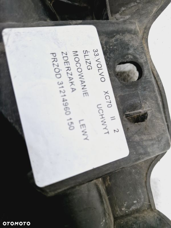 VOLVO XC70 II ŚLIZG UCHWYT ZDERZAKA LEWY PRZÓD MOCOWANIE LEWE PRZEDNIE 31214960 - 4