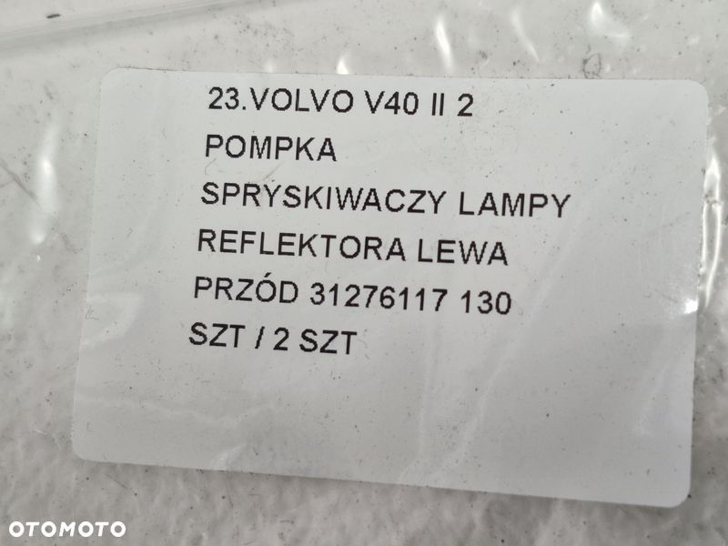 VOLVO V40 2 II POMPKA SPRYSKIWACZY LAMPY REFLEKTORA LEWY PRZÓD LEWA 31276117 - 6