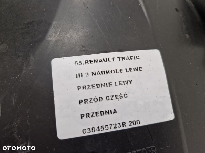 RENAULT TRAFIC III 3 NADKOLE LEWY PRZÓD PRZEDNIE CZĘŚĆ PRZEDNIA 638455723R - 4