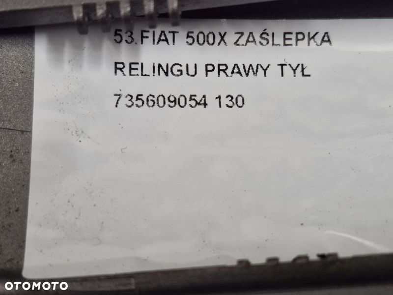 FIAT 500X ZAŚLEPKA RELINGU PRAWY TYŁ 735609054 - 7