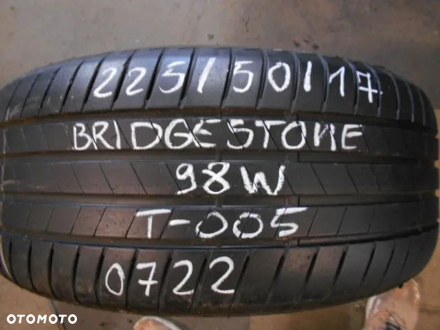 OPONA POJEDYNKA 225/50R17 BRIDGESTONE TURANZA 5 DOT 0722 6.1MM - 1