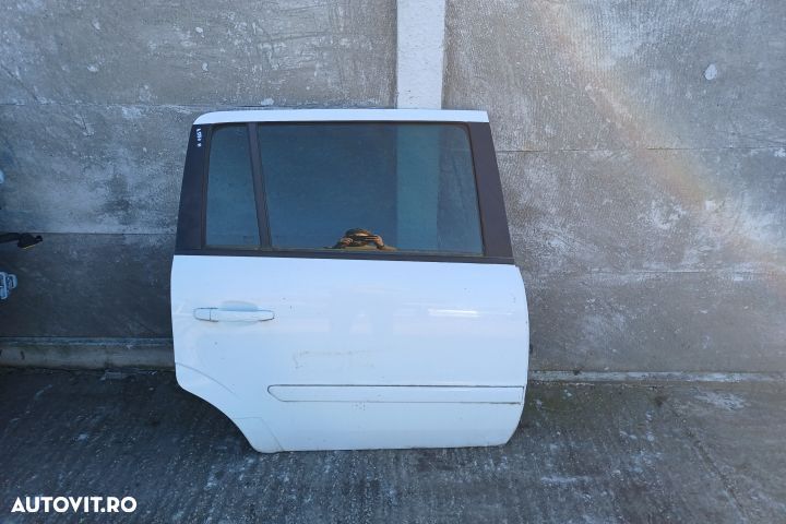 USA DREAPTA SPATE Opel Zafira B  [din 2005 pana  2010] seria - 1