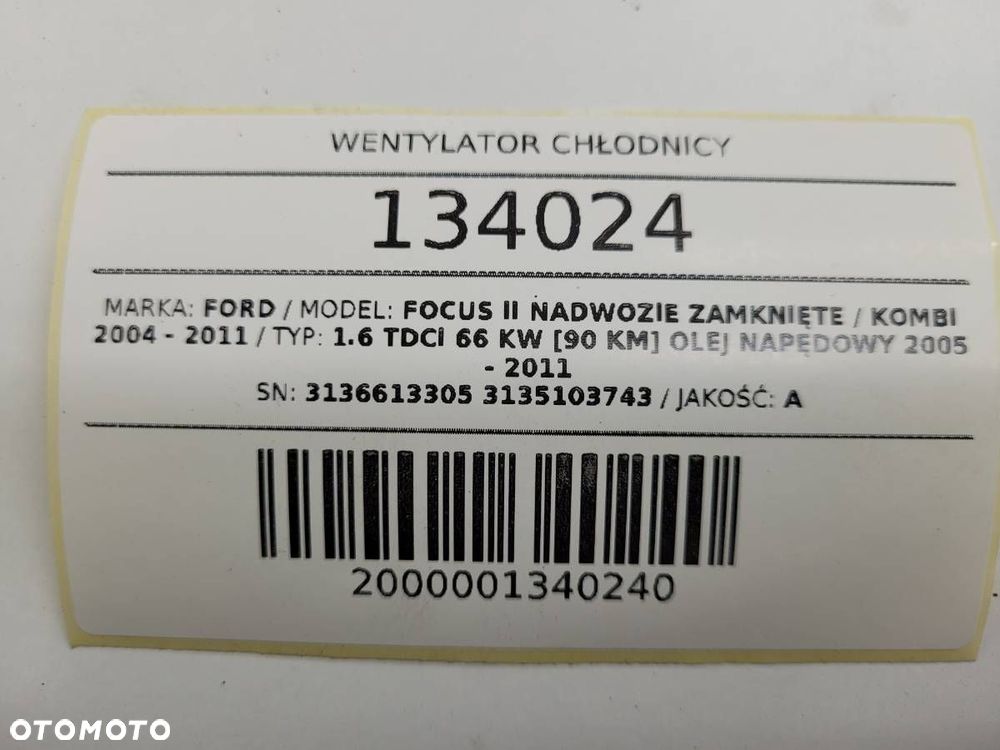 WENTYLATOR CHŁODNICY FORD FOCUS MK2 1.6 TDCI 2006 EUROPA - 9