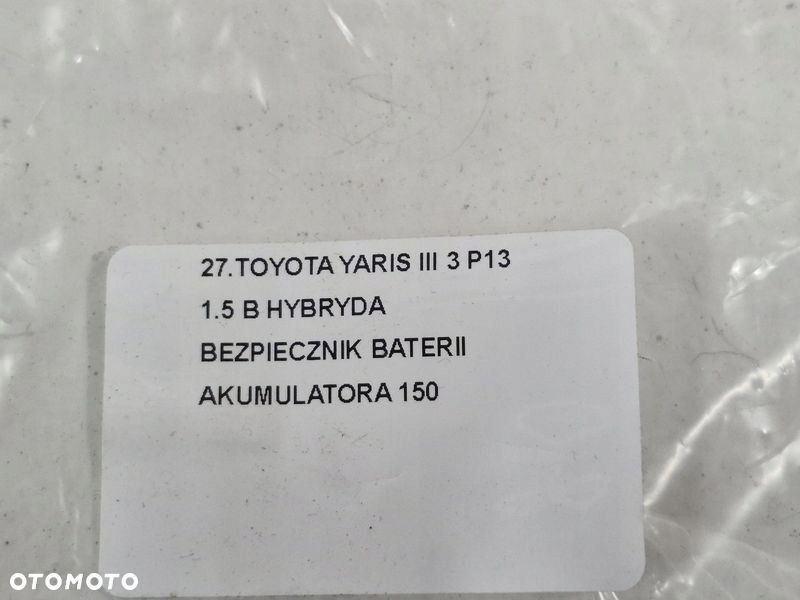 TOYOTA YARIS III 3 P13 1.5 B HYBRYDA BEZPIECZNIK BATERII AKUMULATORA - 8