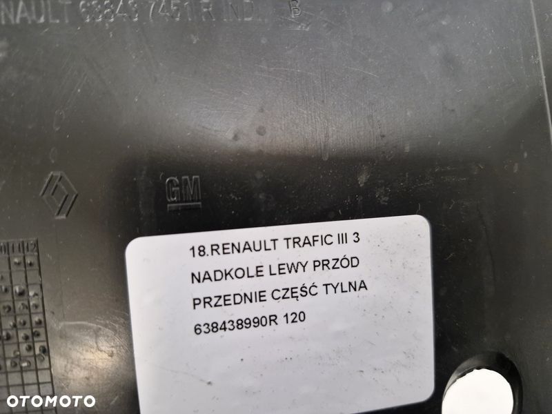 RENAULT TRAFIC III 3 NADKOLE LEWY PRZÓD PRZEDNIE CZĘŚĆ TYLNA 638438990R - 5