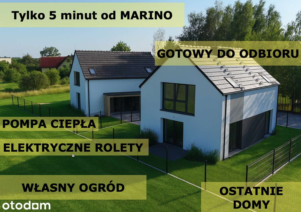 OSTATNI DOM - gotowy do odbioru Z OGRODEM - i tylko 5 minut od MARINO
