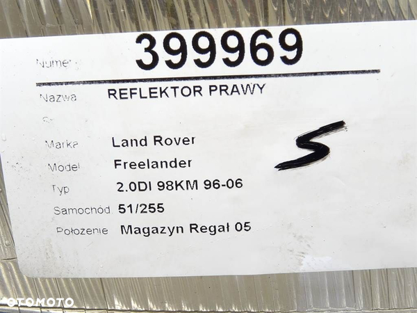 REFLEKTOR PRAWY LAND ROVER FREELANDER I (L314) 1998 - 2006 2.0 DI 4x4 72 kW [98 KM] olej napędowy - 5