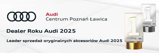 AUDI CENTRUM POZNAŃ ŁAWICA DEALAER ROKU AUDI 2025