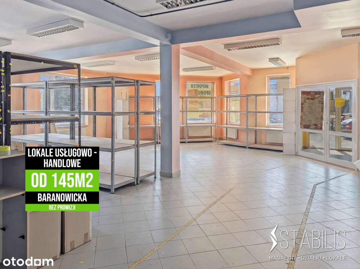 Lokale Handlowo-Usługowe od 145 m2 / Baranowicka