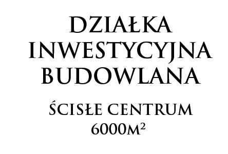 Działka inwestycyjna budowlana 6000 m2 Dzierżoniów