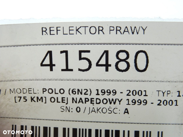 REFLEKTOR PRAWY VW POLO (6N2) 1999 - 2001 1.4 TDI 55 kW [75 KM] olej napędowy 1999 - 2001 - 6