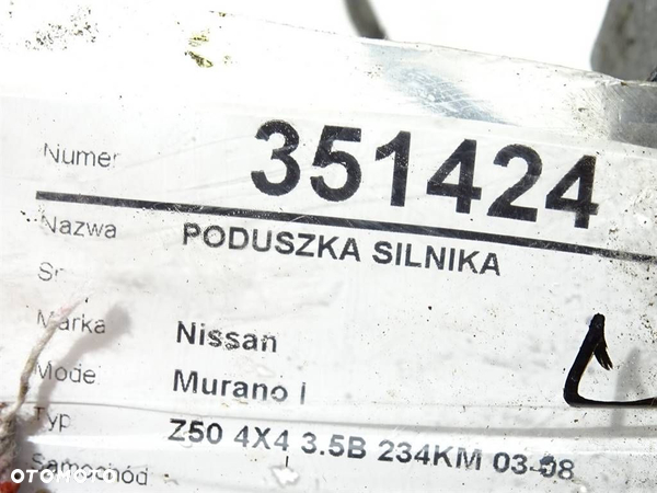 PODUSZKA SILNIKA NISSAN MURANO I (Z50) 2002 - 2009 3.5 4x4 172 kW [234 KM] benzyna 2003 - 2008 - 4