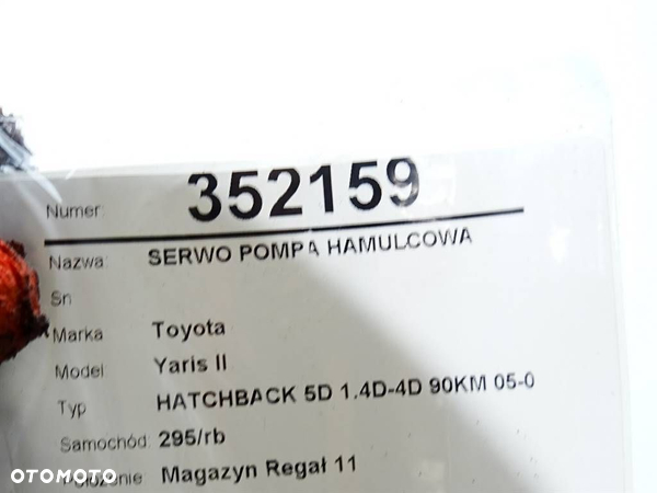 SERWO POMPA HAMULCOWA TOYOTA YARIS (_P9_) 2005 - 2014 1.4 D-4D (NLP90_) 66 kW [90 KM] olej napędowy - 5