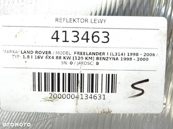 REFLEKTOR LEWY LAND ROVER FREELANDER I (L314) 1998 - 2006 1.8 i 16V 4x4 88 kW [120 KM] benzyna 1998 - 5