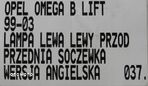 LAMPA LEWA LEWY PRZÓD OPEL OMEGA B LIFT SOCZEWKA - 9